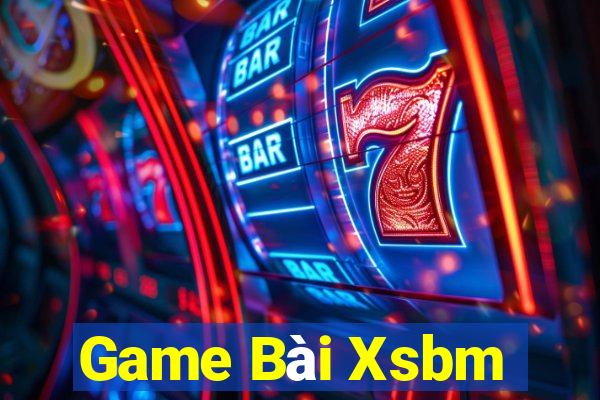 Game Bài Xsbm