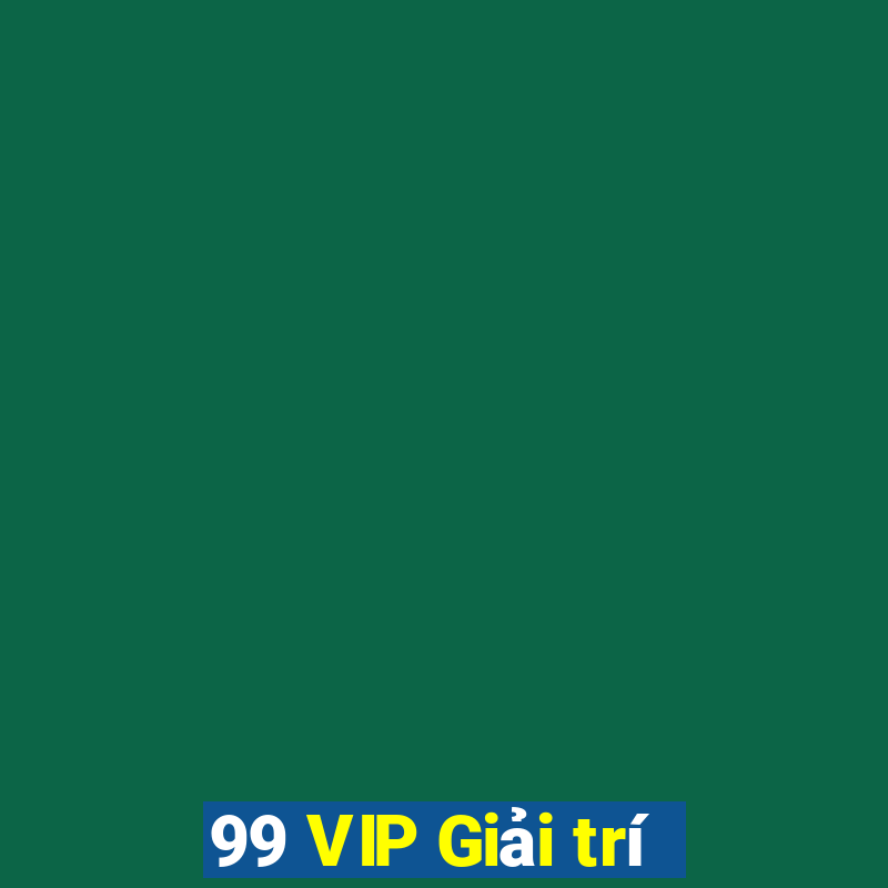 99 VIP Giải trí