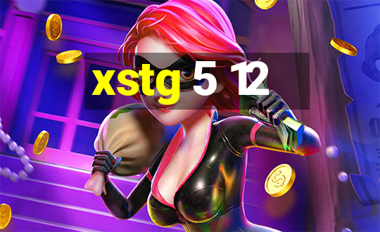 xstg 5 12