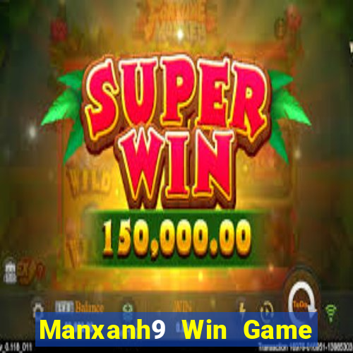 Manxanh9 Win Game Bài Đổi Thưởng Go88