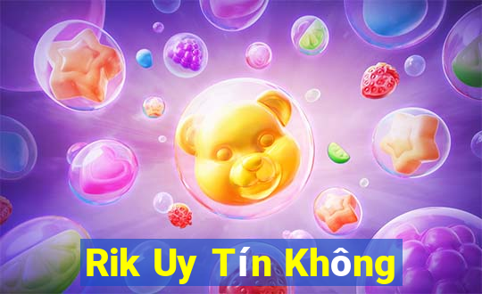 Rik Uy Tín Không