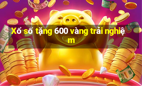 Xổ số tặng 600 vàng trải nghiệm