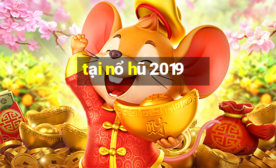 tại nổ hũ 2019