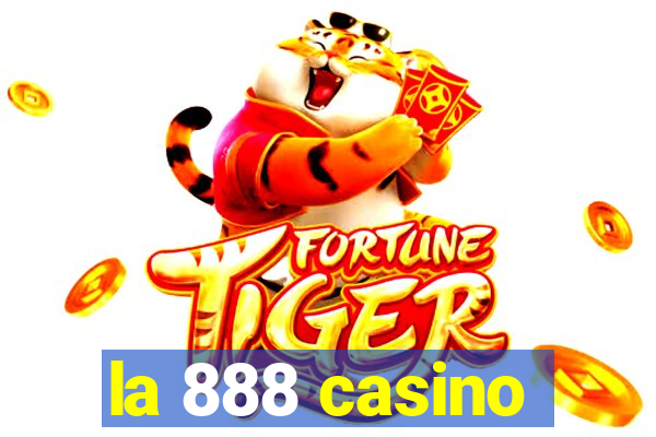 la 888 casino