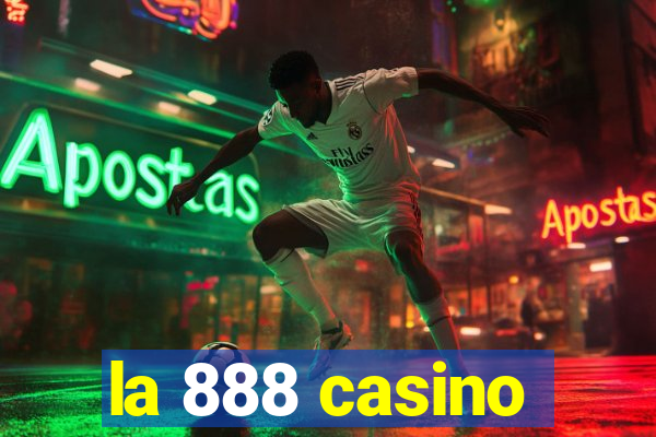 la 888 casino