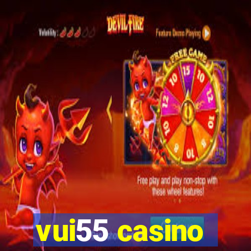 vui55 casino