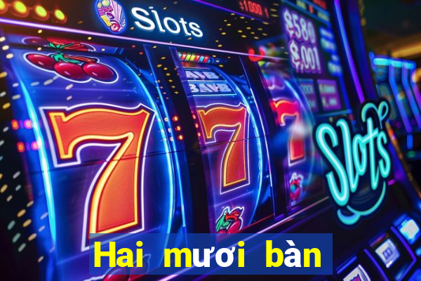 Hai mươi bàn bốn game bài