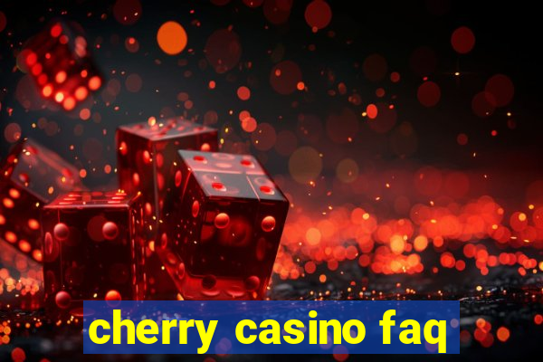 cherry casino faq