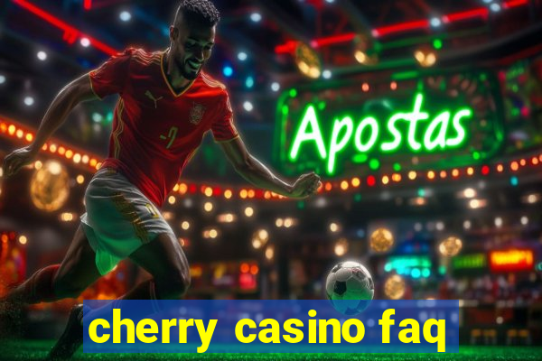 cherry casino faq