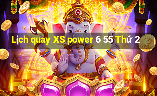 Lịch quay XS power 6 55 Thứ 2