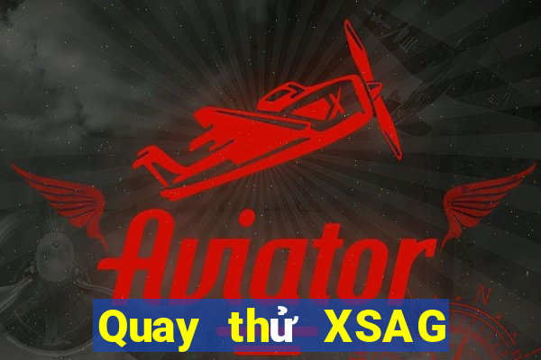 Quay thử XSAG ngày 20