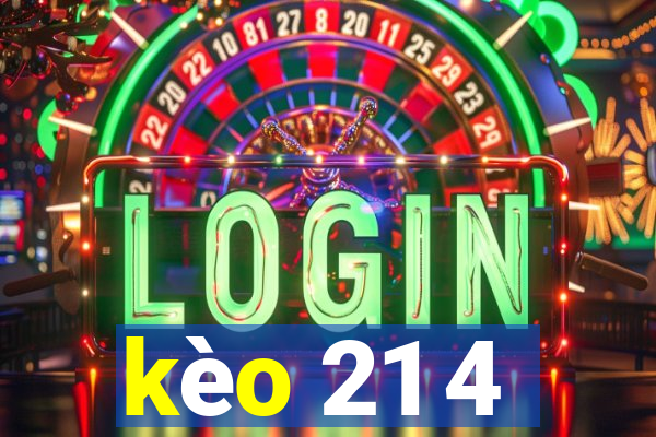 kèo 21 4