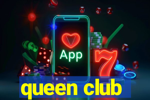 queen club