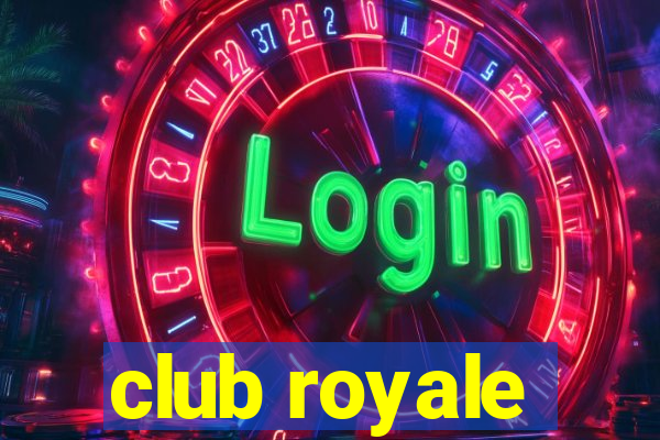 club royale