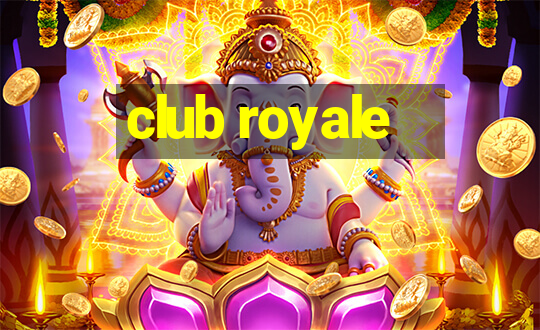 club royale