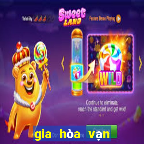 gia hòa vạn sự thành