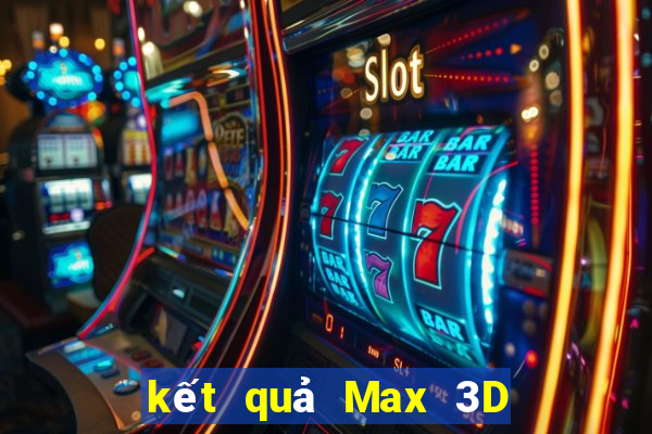 kết quả Max 3D ngày 8