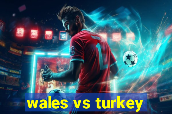 wales vs turkey