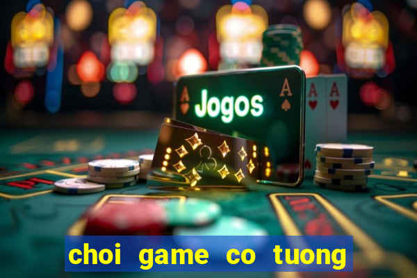 choi game co tuong viet nam