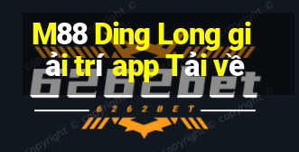 M88 Ding Long giải trí app Tải về