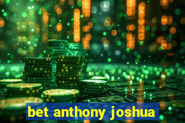 bet anthony joshua