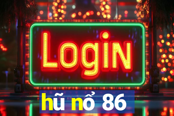 hũ nổ 86