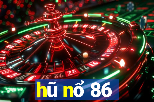 hũ nổ 86