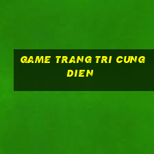 game trang tri cung dien