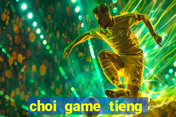 choi game tieng anh lop 3