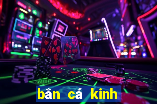 bắn cá kinh đổi thưởng