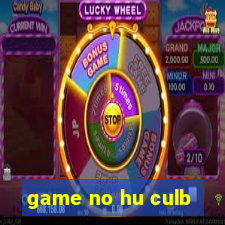 game no hu culb