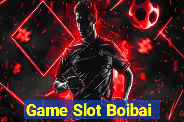 Game Slot Boibai