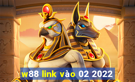 w88 link vào 02 2022