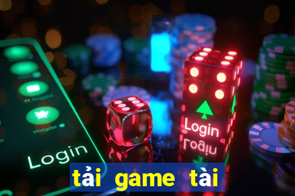 tải game tài xỉu uy tín