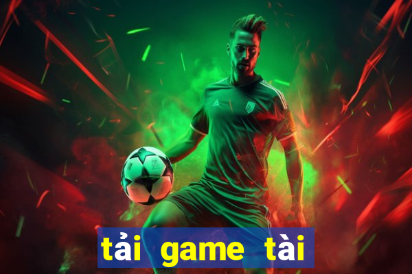 tải game tài xỉu uy tín