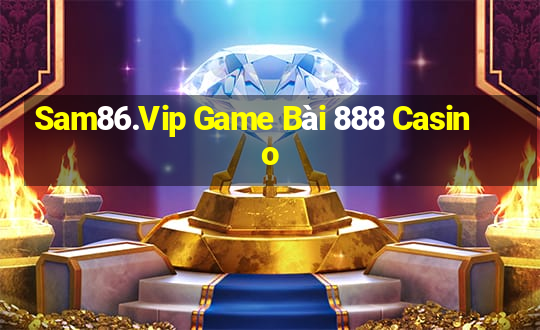 Sam86.Vip Game Bài 888 Casino