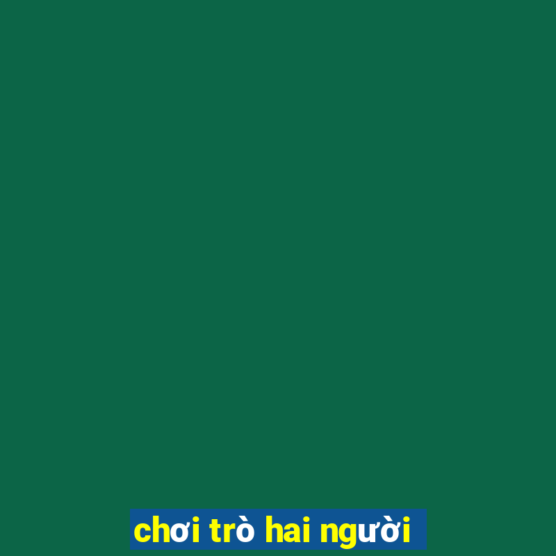 chơi trò hai người