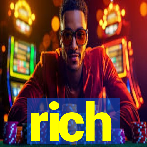 rich