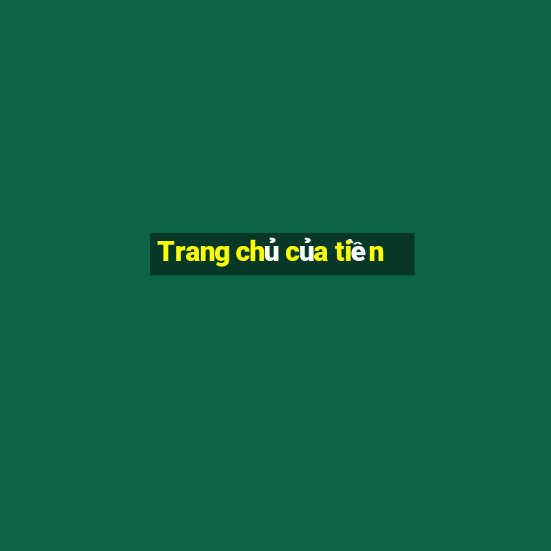 Trang chủ của tiền