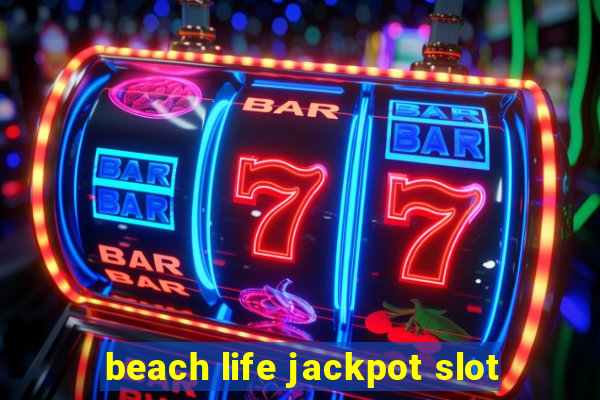 beach life jackpot slot