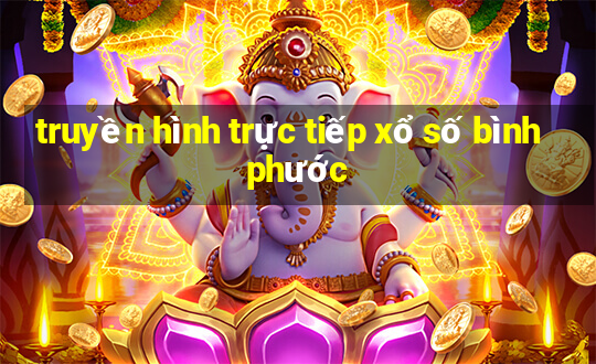 truyền hình trực tiếp xổ số bình phước