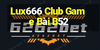 Lux666 Club Game Bài B52