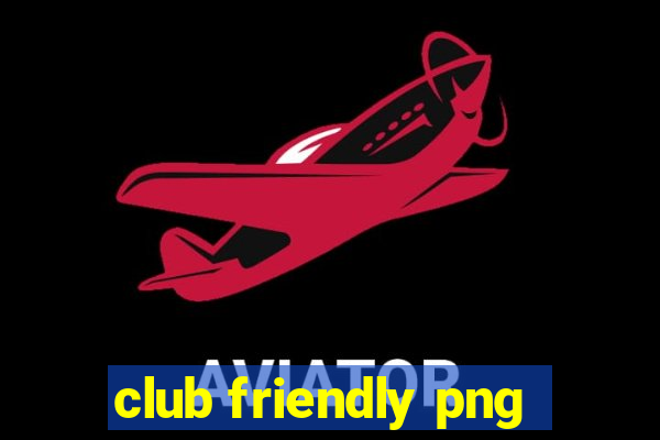 club friendly png