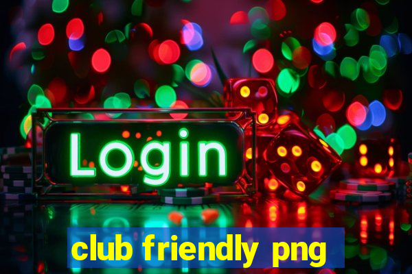 club friendly png