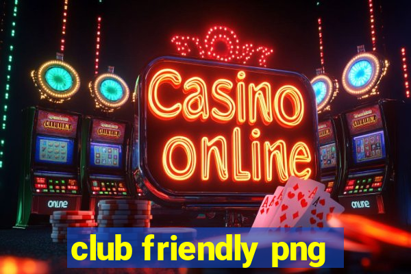 club friendly png