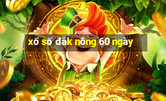 xổ số đắk nông 60 ngày