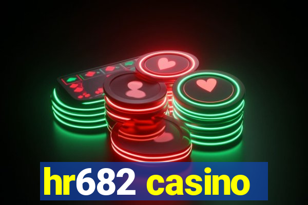 hr682 casino