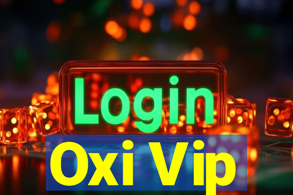 Oxi Vip