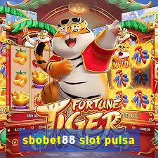 sbobet88 slot pulsa