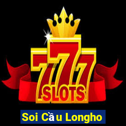 Soi Cầu Longho